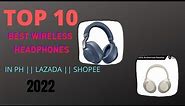 10 Best Wireless Headphones in ||PH ||2022 ||Shopee ||Lazada
