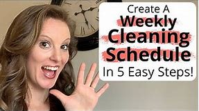 Create a WEEKLY CLEANING SCHEDULE for Busy Moms in 5 Easy STEPS | My Simple Weekly Cleaning Routine