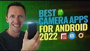 Best Camera Apps for Android - 2022 Review!