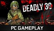 Deadly 30 | PC Gameplay (Steam)