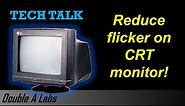Reduce Flicker on CRT Monitor