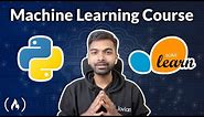 Machine Learning with Python and Scikit-Learn – Full Course
