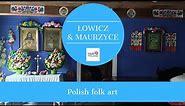 Łowicz & Maurzyce: Polish Folk Art