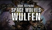 How to paint Space Wolves Wulfen.