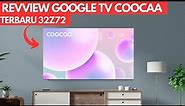 REVIEW GOOGLE TV 40 INCH TERBARU COOCAA || COOCAA 40Z72