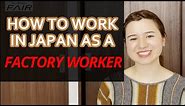 How to Work in Japan as a Factory worker?