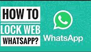 Set Password in Web WhatsApp