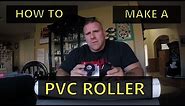 HOW TO make a PVC Roller
