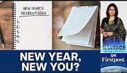 Do New Year's Resolutions Work? How Can You Achieve Them? | Vantage with Palki Sharma