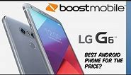 LG G6 Now On Boost Mobile (Best Budget Phone Currently on Boost Mobile?) HD