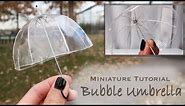 DIY Miniature Clear Umbrella (ft. Life Makeover)