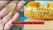 Made from gold bars to fashion bracelets | How to Make Gold Bracelets