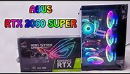 Asus RTX 2060 Super Rog Strix Gaming unboxing and installation