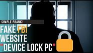 Simple Computer Prank | FBI Device Lock PC