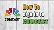 Comcast Email Login - How To Sign In To Your Comcast Mail