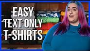 Easy Text Only T-Shirt Designs | Transfer Express