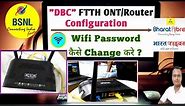 How to Configure BSNL FTTH ONT /Router । DBC ONT Configuration । FTTH Password Change
