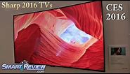 CES 2016 | Sharp's TV Lineup for 2016 | 4K TVs with HDR | Hisense | Sharp N9000, N8100 Series