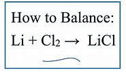 How to Balance Li + Cl2 = LiCl (Lithium + Chlorine gas)