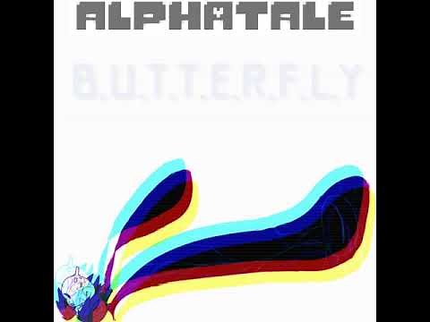 Alphatale OST - BUTTERFLY