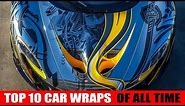 Top 10 car wraps of all time