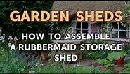 How to Assemble a Rubbermaid Storage Shed
