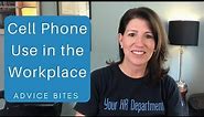 Cell Phone Use in the Workplace- Advice Bites