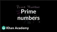 Prime numbers | Factors and multiples | Pre-Algebra | Khan Academy