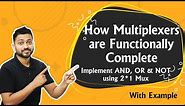 How Multiplexers are Functionally Complete | Implement AND, OR & NOT using 2*1 Mux