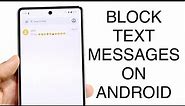 How To Block Text Messages On Androids! (2023)