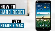 How to Hard Reset ZTE Blade X Max Z983