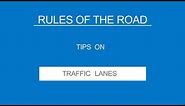 5 -TRAFFIC LANES - Rules of the Road - (Useful Tips)