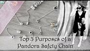 Top 3 Purposes of a Pandora Safety Chain | Pandora 101