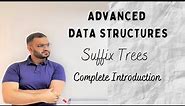 8.3 Suffix Trees | Advantage with Proof | Examples | Tries | Range Queries