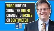 Hide/show the Ruler, change to inches/centimeters, in Word