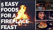 5 Easy Foods for a Simple Fireplace Feast