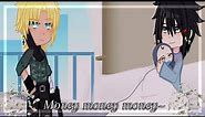[ Money Money Money ] Meme (ft.Narusasu)