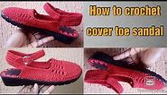 Tutorial Crochet / how to crochet cover toe sandal