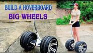 Build a Hoverboard Big Wheel