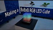 Making a 8x8x8 RGB LED Cube