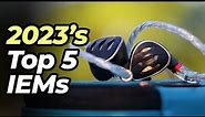 Best IEMs of 2023 - Top 5 In-ear Monitors that are next level and worth buying right now!