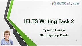 IELTS Writing Task 2 – Opinion Essays – Step-By-Step Guide