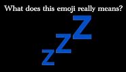 What does the Zzz emoji means?