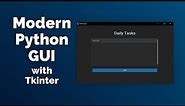 Modern GUI with Python - Tkinter Modern Desktop App [For Beginners]