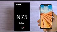 Nokia N75 Max 5G Unboxing & Review / Nokia N75 5g First Look, Review, camera, launch date