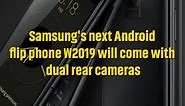 Samsung's next Android flip phone W2019 will come with dual rear cameras