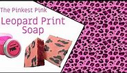 Making the Pinkest Pink Leopard Print Soap | Animal Print SoapTutorial | Stuart Semples Pinkest Pink