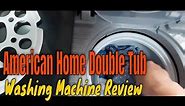 American Home Double Tub Washing Machine Review