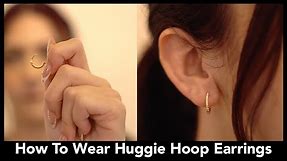 How To Wear Huggie Hoop Earrings | 3 EASY Steps