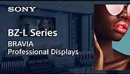 2023 BRAVIA 4K HDR Professional Displays Model Lineup | BZ-L Series | Sony Official